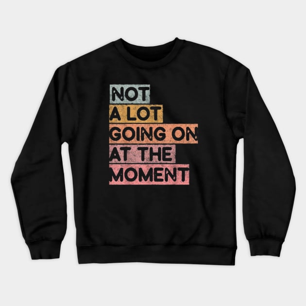 a lot going on at the moment Crewneck Sweatshirt by lunacreat